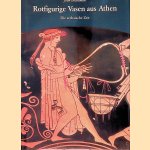 Rotfigurige Vasen aus Athen: Die archaische Zeit: Ein Handbuch door John Boardman