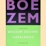 Marinus Boezem: Oeuvre catalogus = Catalogue Raisonn&eacute; door Edna van Duyn e.a.