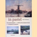 De lage landen in pastel: Technieken, beeldelementen, werkstukken door Henk Hijmans