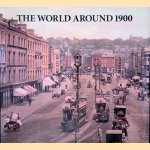 The World Around 1900 = Le Monde en 1900 = Die Welt Um 1900 = El mundo alrededor de 1900 = Il mondo interno al 1900 = De wereld rond 1900 door J&uuml;rgen Sores