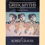 Greek Myths - Illustrated Edition door Robert Graves