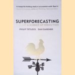 Superforecasting door Philip Tetlock e.a.