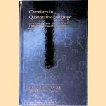 Chemistry in Quantitative Language: Fundamentals of General Chemistry Calculations door Christopher O. Oriakhi