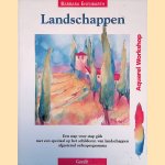 Landschappen: een stap voor stap gids met een speciaal op het schilderen van landschappen afgestemd oefenprogramma door Barbara Eisenbarth