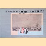 Het schetsboek van Cornelis van Noorde, 1731-1795: het leven van een veelzijdig Haarlems kunstenaar door Bert Sliggers