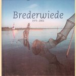Brederwiede 1973 - 2001 door Jolanda de Kruyf e.a.