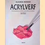Acrylverf: een handleiding om zelf met succes kleuren te mengen door Jill Mirza e.a.