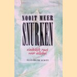 Nooit meer snurken: eindelijk rust voor allebei door Elizabeth Scott