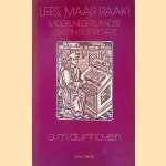 Lees, maar raak! Middelnederlandse tekstinterpretatie door A.M. Duinhoven
