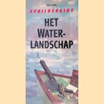 Het waterlandschap: schildergids door Tom Robb
