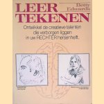 Leer tekenen: ontwikkel de creatieve talenten die verborgen liggen in uw rechter hersenhelft. door Betty Edwards