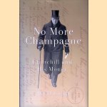 No More Champagne: Churchill and His Money door David Lough