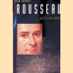 Jean-Jacques Rousseau: Restless Genius door Leopold Damrosch