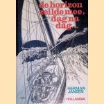De horizon zeilde mee, dag na dag. . . door Herman Jansen