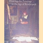 Drawings for Paintings in the Age of Rembrandt door Peter Schatborn e.a.