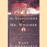 The Suspicions of Mr. Whicher: A Shocking Murder and the Undoing of a Great Victorian Detective door Kate Summerscale