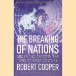 The Breaking of Nations: Order and Chaos in the Twenty-first Century door Robert Cooper