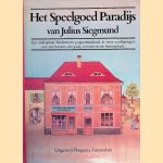 Het Speelgoed Paradijs: Een uitklapbaar Biedermeier poppenhuisboek in twee verdiepingen, met vier kamers, een gang, een tuin en een binnenplaats
Julius Siegmund
&euro;&nbsp;8,00