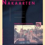 Nakaarten met oude prentbriefkaarten: Amsterdam rond de eeuwwisseling door Simon van Blokland