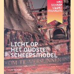 Licht op het oudste scheepsmodel: interdisciplinair onderzoek naar een raadselachtig museumstuk door Louis Sicking