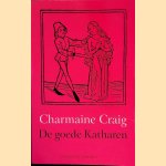 De goede Katharen: een roman over ketterij
Charmaine Craig
&euro;&nbsp;8,00