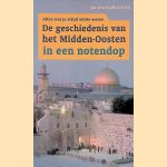 De geschiedenis van het Midden-Oosten in een notendop: alles wat je altijd wilde weten door Jan van Oudheusden