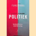 De oorsprong van onze politiek 1: van de politiek tot de Verlichting door Francis Fukuyama