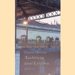 Nachttrein naar Lissabon door Pascal Mercier