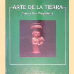 Arte de la tierra : Sin&uacute; y r&iacute;o Magdalena door David M. - and others Stemper