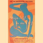 Mijn lijf is me lief: een verkenning van eigen seksualiteit, voor vrouwen die vroeger seksueel misbruikt zijn door Ank van Wageningen