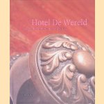Hotel de Wereld: de geschiedenis van het 'huis eerste rang ter plaatse' door Leo Klep