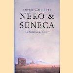 Nero & Seneca: De despoot en de denker door Anton van Hooff