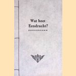 Wat heet eendracht? door Jan Rijsterborgh e.a.