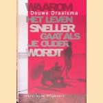 Waarom het leven sneller gaat als je ouder wordt: over het autobiografische geheugen door Douwe Draaisma