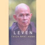 Leven: over de weg van geluk, begrip en liefde door Thich Nhat Hanh