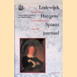 Lodewijck Huygens' Spaans Journaal: Reis naar het hof van de koning van Spanje, 1660-1661 door Maurits Ebben