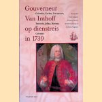 Gouverneur Van Imhoff op dienstreis in 1739: naar Cochin, Travancore, Tuticorin, en terug over Jaffna en Mannar naar Colombo door Anke Galjaard e.a.