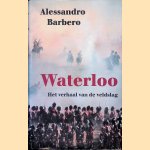 Waterloo: Het verhaal van de veldslag
Alessandro Barbero
&euro;&nbsp;15,00