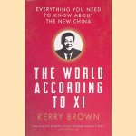 The World According to Xi: Everything You Need to Know About the New China door Kerry Brown