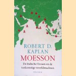 Moesson: de Indische Oceaan en de toekomstige wereldmachten door Robert D. Kaplan