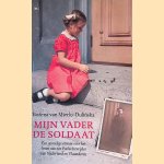 Mijn vader de soldaat door Bozema van Mierlo-Dulinska