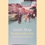 Reizen zonder John: op zoek naar Amerika
Geert Mak
&euro;&nbsp;8,00