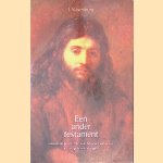 Een ander testament: Onbekende geschriften over het leven van Jezus en zijn geheime leringen door Jacob Slavenburg