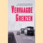Vervaagde grenzen: een blik achter het gordijn van een voorgoed verdwenen Europa door Hans Glaubitz