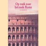 Op zoek naar het oude Rome door Claude Moatti
