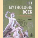 Het mythologieboek: 250 leidende personages en verhalen uit de griekse mythologie door &Aacute;ngel Erro