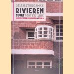 De Amsterdamse Rivierenbuurt: honderd jaar schoonheid & schuld door Bert Esselink