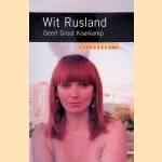 Wit-Rusland door Geert Groot Koerkamp