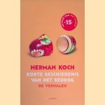 Korte geschiedenis van het bedrog: de verhalen
Herman Koch
&euro;&nbsp;8,00