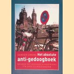 Het absolute anti-gedoogboek: waarom het gedogen in Nederland ten dode is opgeschreven door Sander Simons